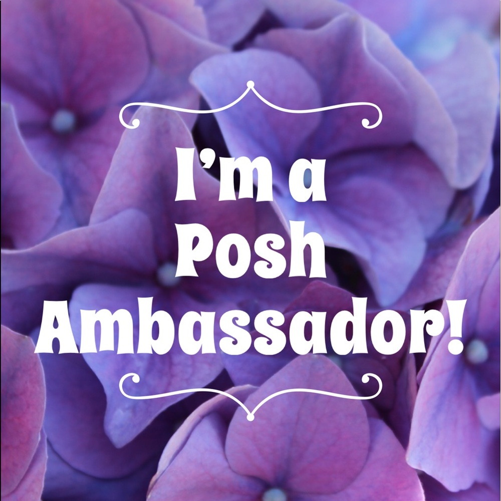 Posh Ambassador since 5/7/19!
